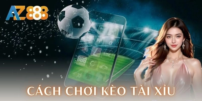 Cách chơi kèo tài xỉu: Bí quyết đỉnh cao cho cược thủ 1 Kèo tài xỉu là gì?