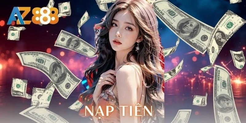 Nạp tiền 2 Quy trình nạp tiền chi tiết